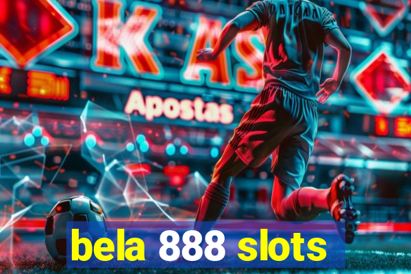 bela 888 slots